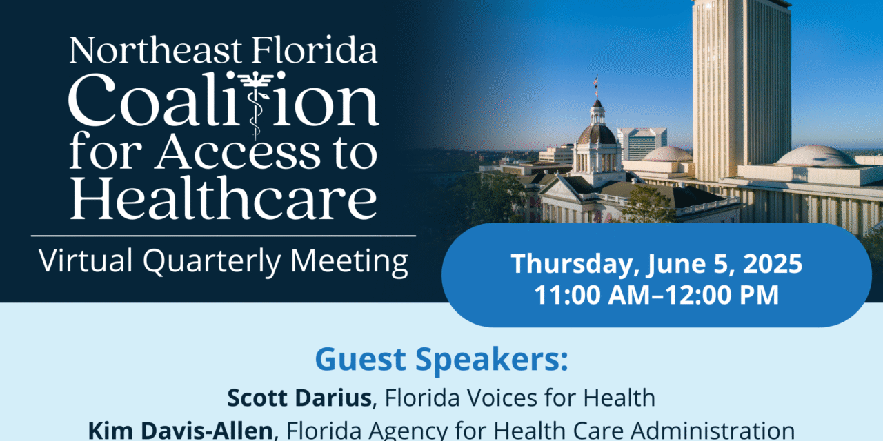 Northeast Florida Coalition for Access to Healthcare Quarterly Meeting